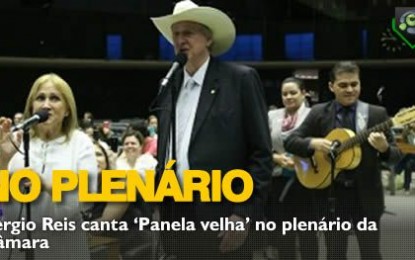 VEJA O VÍDEO– Deputado Sérgio Reis canta no plenário da Câmara