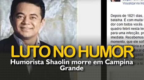 O BRASIL LAMENTA A MORTE DE SHAOLIN: “Hoje o humor perdeu a graça”