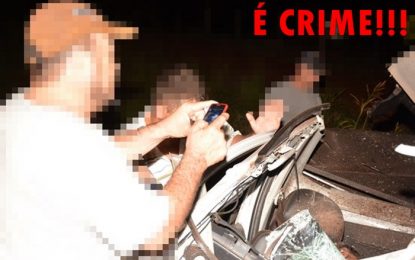 ASSISTA – ATENÇÃO! Fotografar vítimas mortas em acidentes é crime com pena de até três anos de prisão