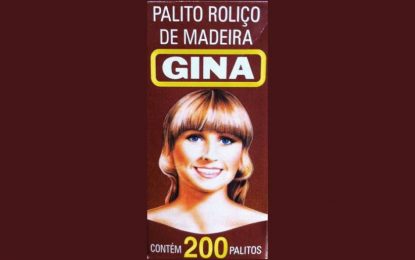 GINA – Conheça a mulher que há 40 anos estampa a marca de caixa de palitos