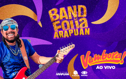 Band Folia Arapuan: O maior pré-carnaval da Paraíba começa nesta sexta com transmissão ao vivo da TV Arapuan