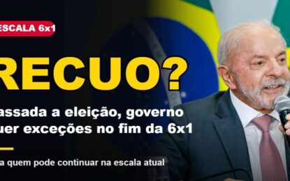 Passada a eleição, governo Lula recua e vai manter escala 6×1 para vários setores